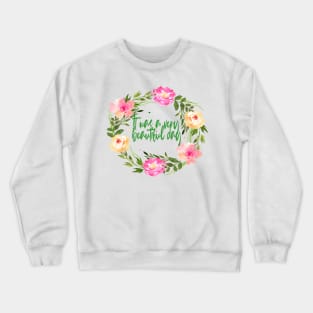 beautiful day Crewneck Sweatshirt